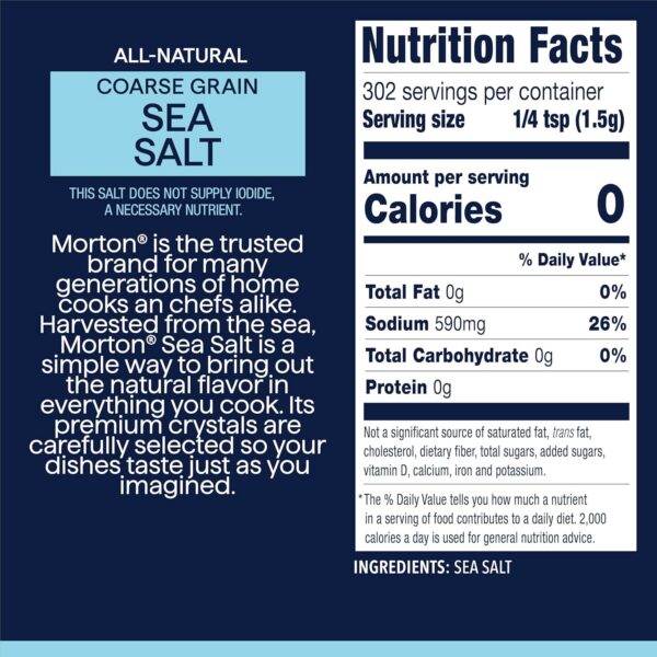 Coarse grain sea salt packaging featuring Morton's trusted brand, detailing nutritional information, including serving size, sodium content, and ingredient list, highlighting its all-natural quality for enhancing flavor in cooking.