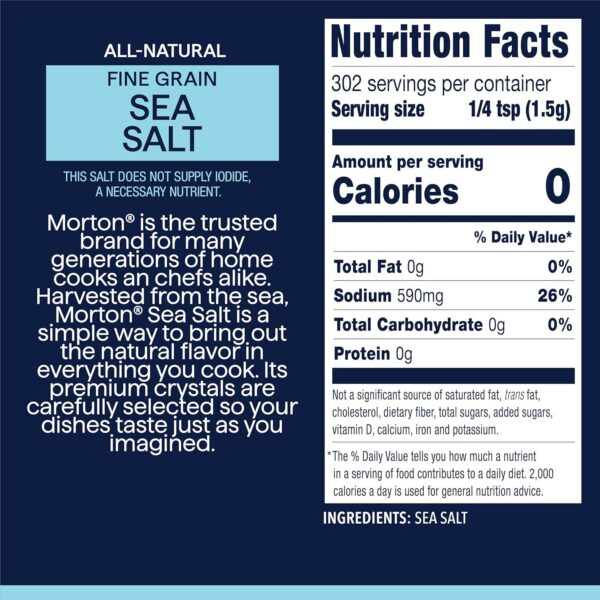 Morton Fine Grain Sea Salt packaging featuring nutritional facts and ingredient information. The label highlights zero calories per serving, 590mg of sodium, and emphasizes the all-natural quality of the sea salt, ideal for enhancing the flavor of various dishes.