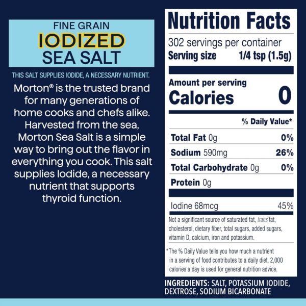 Fine grain iodized sea salt from Morton, featuring a nutrition facts label highlighting 0 calories per serving, 590mg of sodium, and 68mcg of iodine, essential for thyroid function. Ideal for enhancing the flavor of various dishes.
